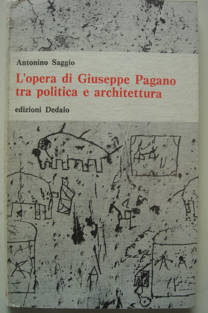 Giuseppe Pagano di Antonino Saggio Razionalismo Architettura Fascismo - 67